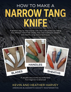 "Making a Narrow Tang Knife" by Kevin and Heather Harvey